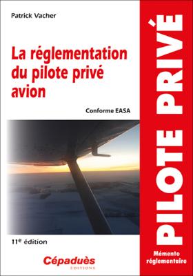 La réglementation du pilote privé avion (conforme EASA)