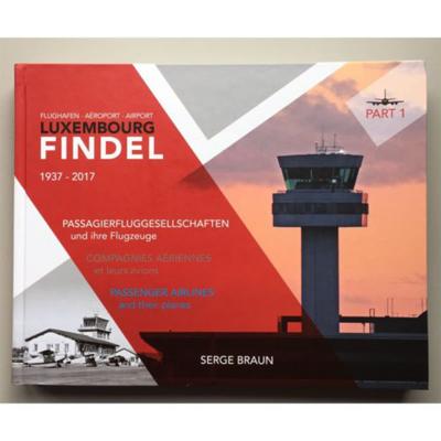 Flughafen-Aéroport-Airport Luxembourg Findel volume 1 From Serge Braun  
