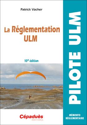 La réglementation du pilote ULM
