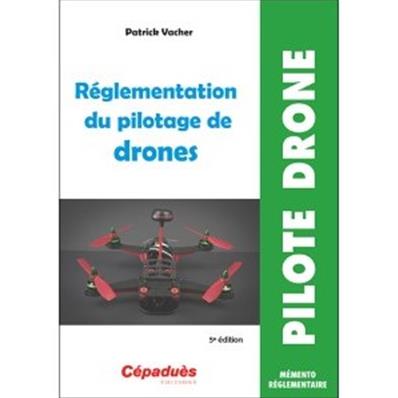 La réglementation du pilotage de drones 